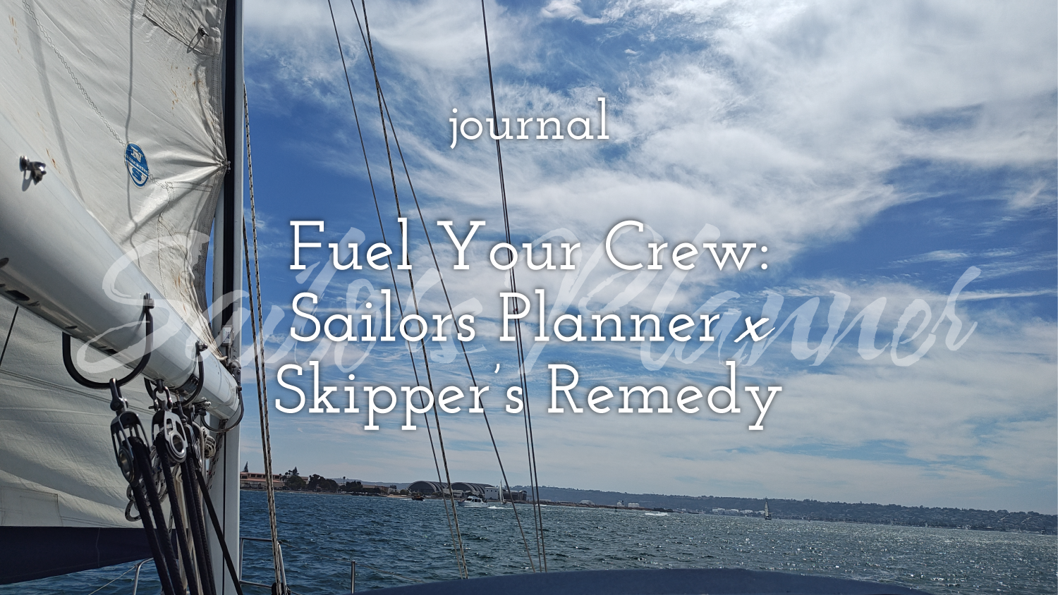 Fuel Your Crew: Sailors Planner x Skipper’s Remedy