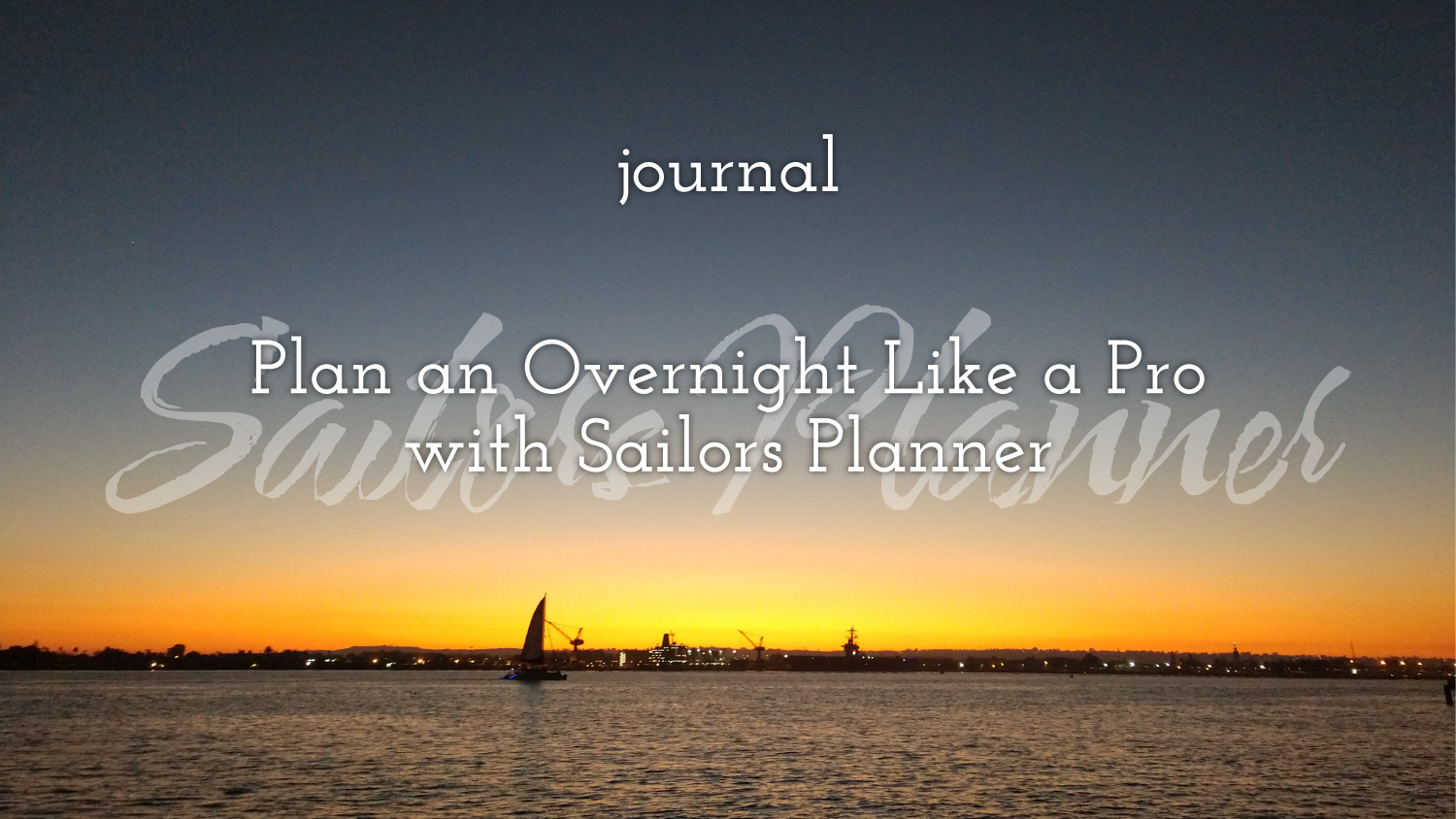 Plan an Overnight Like a Pro with Sailors Planner