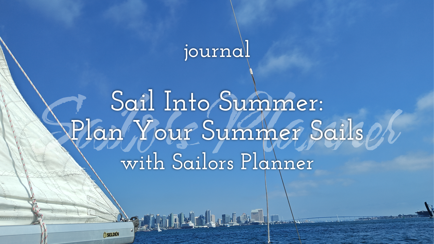 Sail Into Summer: Plan Your Summer Sails with Sailors Planner