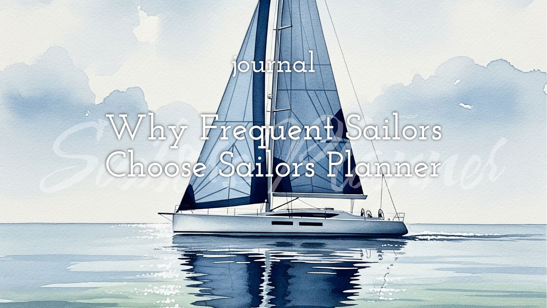 Why Frequent Sailors Choose Sailors Planner