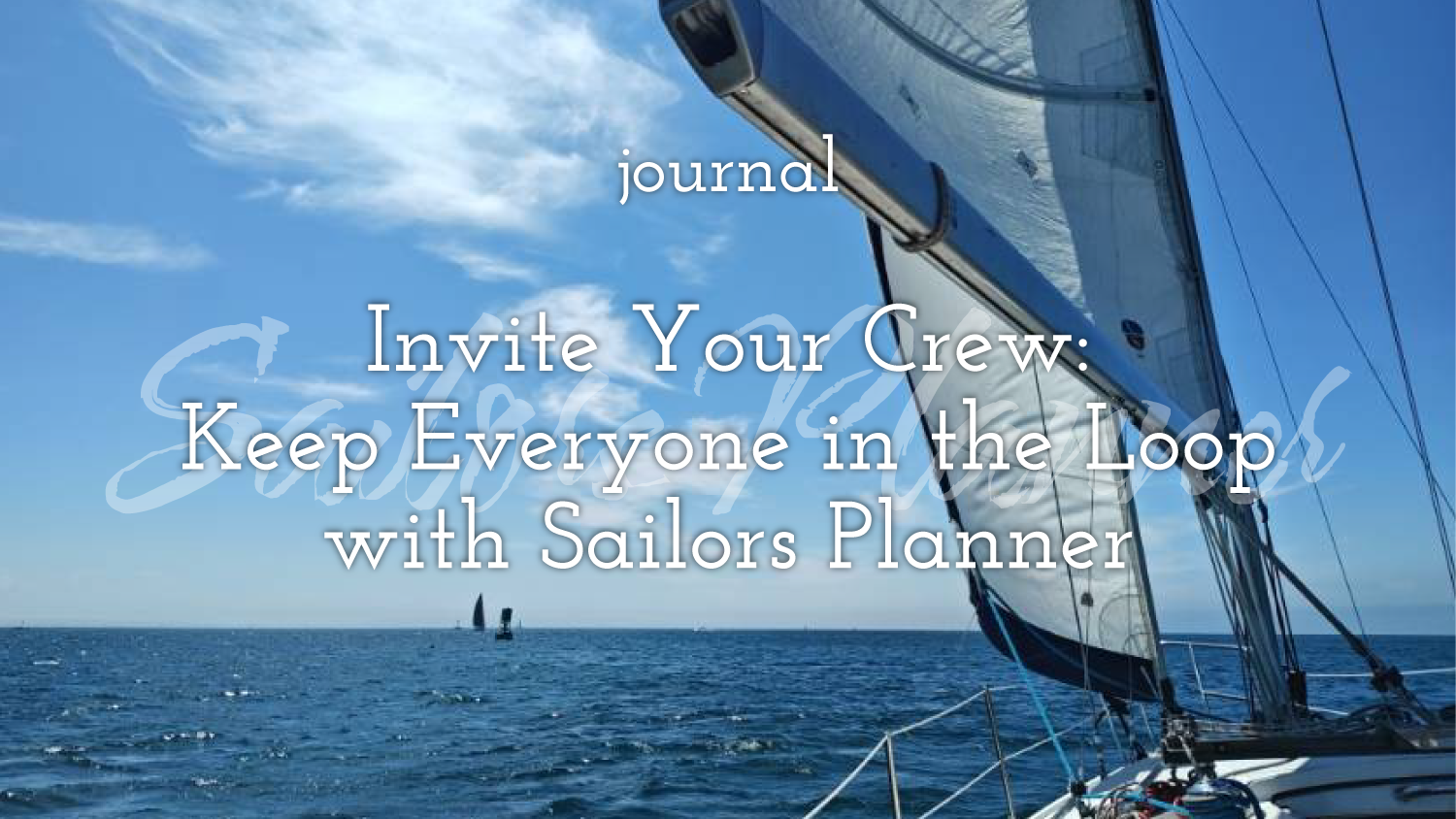 Invite Your Crew: Keep Everyone in the Loop with Sailors Planner