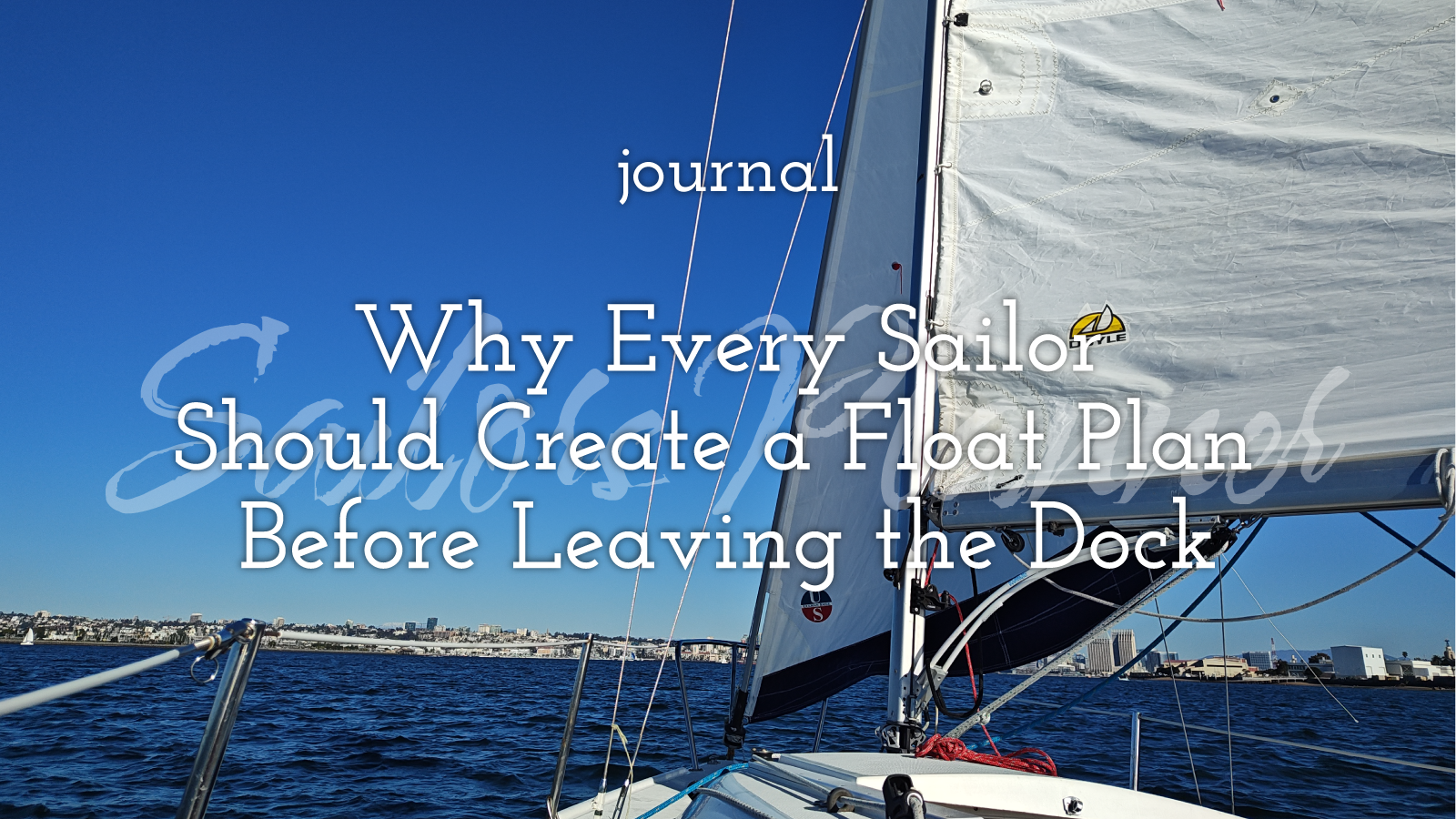Why Every Sailor Should Create a Float Plan Before Leaving the Dock